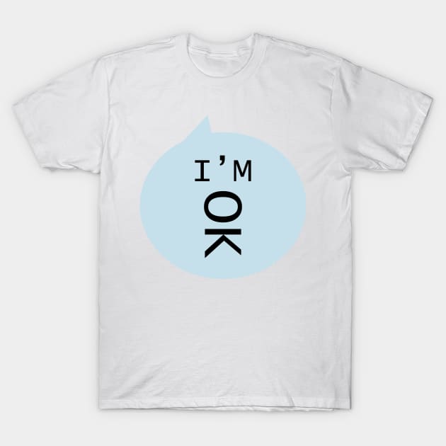 I am OK T-Shirt by N1L3SH